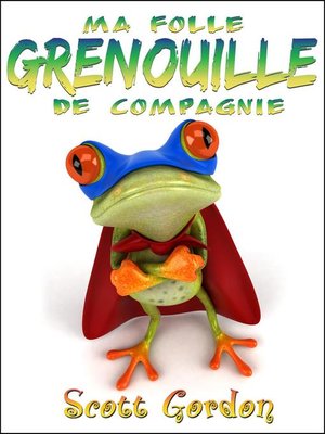 cover image of Ma Folle Grenouille de Compagnie